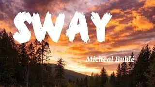 Micheal Bubl&eacute; - Sway (lyrics)