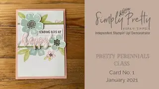 Stampin' Up! Pretty Perennials Class - Card 1 FB Live Replay