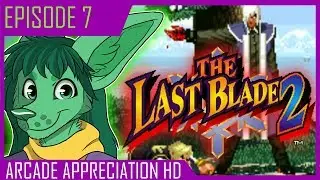 BAKUMATSU FIGHTING SWORDSMEN || The Last Blade 2 || Arcade Appreciation #7, Part 1 (Arcade/MAME)