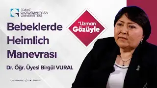 Dr.  Öğr.  Üyesi Birgül VURAL - Bebeklerde Heimlich Manevrası