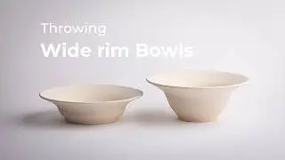 Throwing and Trimming Wide-Rim Bowls on the Pottery Wheel