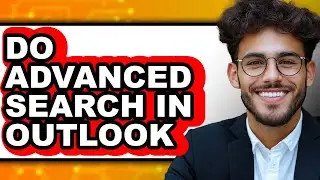 How to Do Advanced Search in Outlook (only Way)