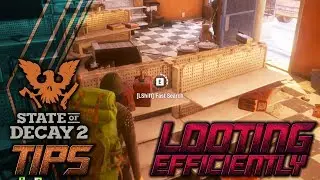 State of Decay 2 Tips || Looting Quickly and Efficiently || TimmyCarbine