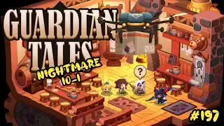 Guardian Tales. Nightmare 10-1. ⭐⭐⭐ All Star. Кошмар 10-1. #197