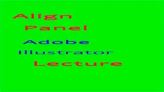 Align Panel Adobe Illustrator Lecture Complete