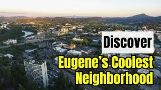 Moving to Eugene Oregon? Check Out This Neighborhood. Locals Love the Whiteaker!