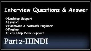 Interview Questions & Answer for Desktop Support,Level-1,Fresher,Hardware Engineer !! HINDI PART 2