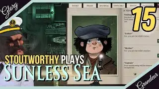 You will call us Captain, and you will be EXCEPTIONAL || SUNLESS SEA Ep. 15