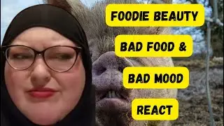 FOODIE BEAUTY BAD FOOD & BAD MOOD REACT
