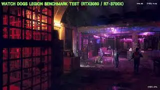 WATCH DOGS LEGION BENCHMARK TEST (RTX3080 / R7-3700X)