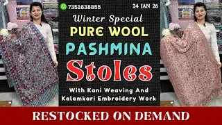 24JAN 26 | PURE WOOL PASHMINA STOLES RESTOCKED! Kani Weaving & Kalamkari Embroidery | Winter Special