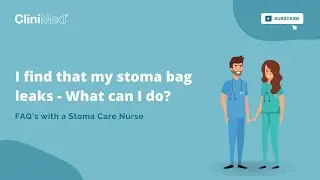 I find that my stoma bag leaks, what can I do? - Dawn Buswell, Clinical Lead Stoma Nurse