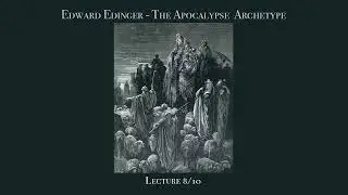 Edward Edinger - The Apocalypse Archetype 8/10