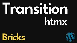 Page Transitions, WordPress + Bricks Builder + HTMX