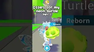 Offers for my Neon Turtle part 2 #shorts #ytshorts