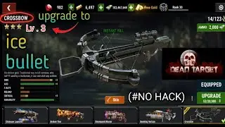Dead Target: Zombie 🧟 || Upgrade crossbow to Level 3🔥|| Ice Bullet 15%🥶 || Crossbow Event 😈