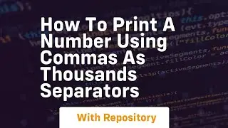 how to print a number using commas as thousands separators