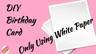 Birthday Card Only From White Paper| DIY Birthday gift idea | Birthday greeting card |DIY Gift idea
