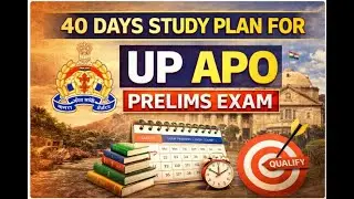 🔥 40 Days Study Plan for UP APO Prelims Exam | Complete Strategy & Daily Schedule