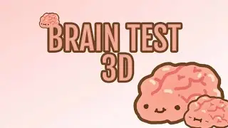 Brain Test 3D - New Mobile Puzzle Game (Download Free For 2020)
