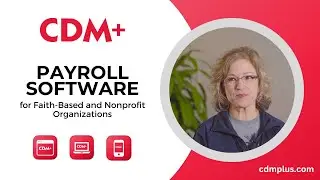 Comprehensive and User-Friendly Church and Non-Profit Payroll Software | CDM+ Payroll