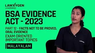 BSA 2023 Evidence Act -Part 12 Facts Not Be Proved,Oral Evidence | Exam Important Topics | Malayalam