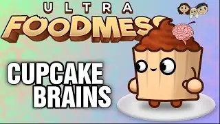 Ultra Foodmess Gameplay #54 : CUPCAKE BRAINS | 3 Player