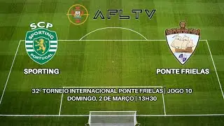 Sporting x Ponte Frielas - 32º Torneio Internacional Ponte Frielas | Jogo 10