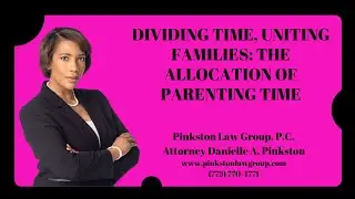Dividing Time: Uniting Families The Allocation of Parenting Time