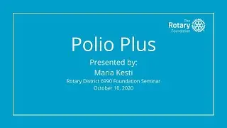 Rotary District 6990 Foundation Seminar - Polio Plus