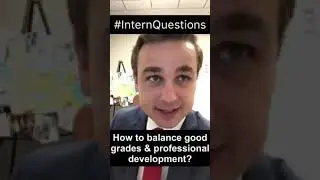 How to balance good grades and professional development? #InternQuestions