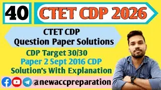 Lecture 40:CTET CDP SEPT 2016 PAPER 2, SOLUTIONS WITH EXPLANATION #ctet #ctetcdp #cdp #balvikas 