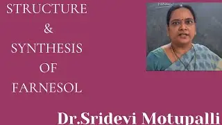 FARNESOL STRUCTURE & SYNTHESIS,by Dr.M.Sridevi,S.K.S.D.MAHILA KALASALA,Tanuku