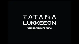 TATANA x LUKKEEON Spring 2024 / WRS Fashion Week