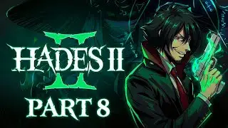 Hades 2 - Part 8 - Becoming Unstoppable