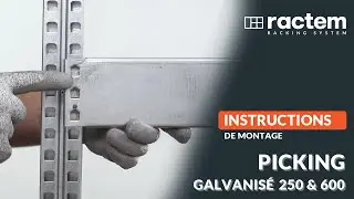 Instructions de Montage du Rayonnage Picking Galvanisé 250 & 600