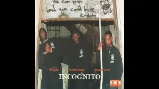 Bugzy, HoboTone, ZkeirCrow - Incognito (1997) [FULL ALBUM] (FLAC) [GANGSTA RAP / G-FUNK]