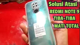 SOLUSI ATASI HP REDMI NOTE 9 TIBA-TIBA MATI TOTAL