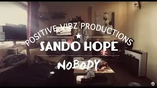 Sando Hope - Nobody (Positive Vibz Productions) [Burning & Shooting]