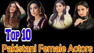 Top 10 Pakistani Female Actors | Most Popular Pakistani Actresses | Best Pakistani Drama Actresses