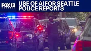 Debate over Seattle police use of AI for reports | FOX 13 Seattle