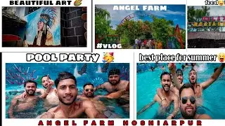 best place for summer 💦💦😍😍 || ANGEL FARM || ANGEL FARM DHOLWAHA HOSHIARPUR ||