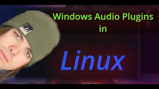 Музыка в Linux: #12 || Установка Yabridge(ctl) в Linux; Использование аудиоплагинов Windows в LINUX