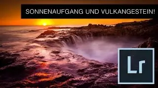SONNENAUFGANG UND VULKANGESTEIN | LIGHTROOM TUTORIAL #006