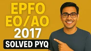 UPSC EPFO EO/AO 2017 SOLVED PREVIOUS YEAR PAPER SOLUTION | PYQ ANALYSIS 