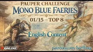 ANOTHER TOP 8 ON PAUPER CHALLENGE! Mono Blue Faeries it's a Solid Choice! - English Content