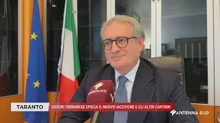 15 GENNAIO 2025 - TARANTO - GIOCHI: FERRARESE SPIEGA IL NUOVO IACOVONE E GLI ALTRI CANTIERI