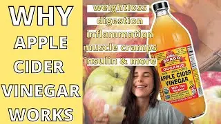 WHY Apple Cider Vinegar WORKS for Weight Loss, Digestion, Insulin Resistance and Muscle Cramps