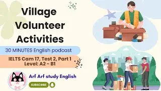 30 MINUTES English conservation about Village Volunteer Activities|IELTS cambridge 17 Test 2  Part 1