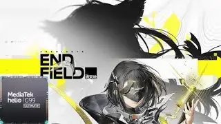 Helio G99 Ultimate maxed out settings test in Arknights Endfield mobile.